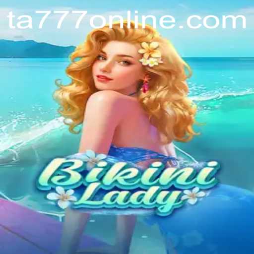An In-Depth Look at BikiniLady: The TA777 Experience