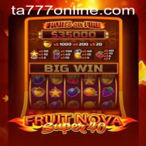 FruitNovaSuper40: A Thrilling Adventure in the World of Slot Gaming