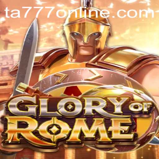 GloryofRome: The Conquest Begins with TA777