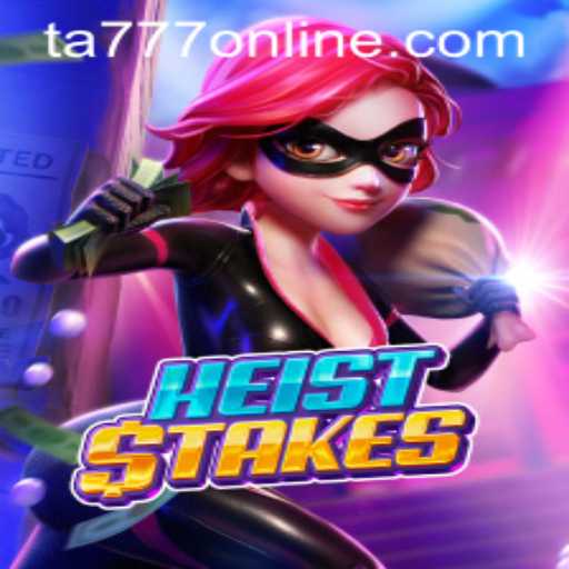 HeistStakes: The Ultimate Gaming Experience with TA777