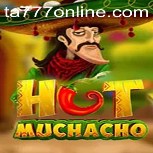 Exploring the Exciting World of HotMuchacho: The Ultimate Guide to Mastering TA777