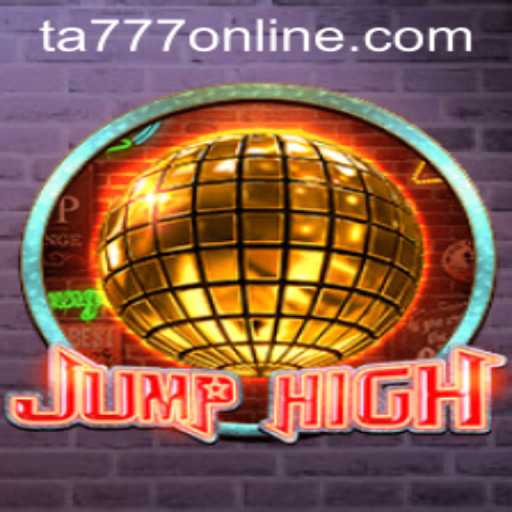 Dive Into JumpHigh: The Thrilling Game Engaging Everyone with TA777