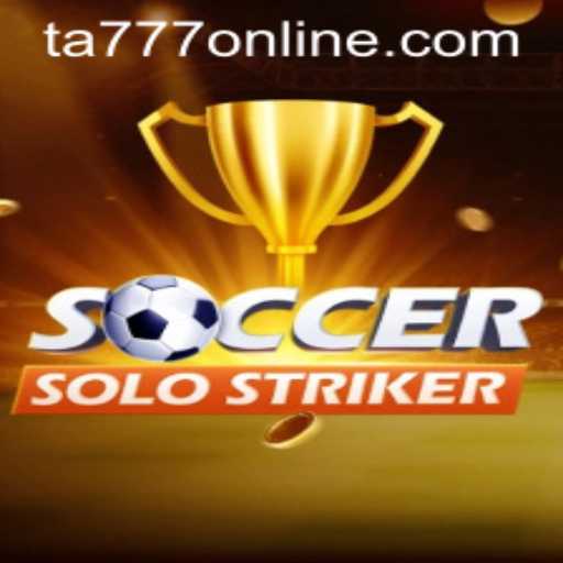 The Exciting World of SoccerSoloStriker: Mastering the Game with TA777